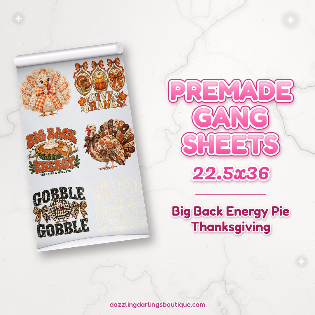 Big Back Energy Pie Thanksgiving premade DTF gang sheet 22.5x36 – Dazzling Darlings Boutique