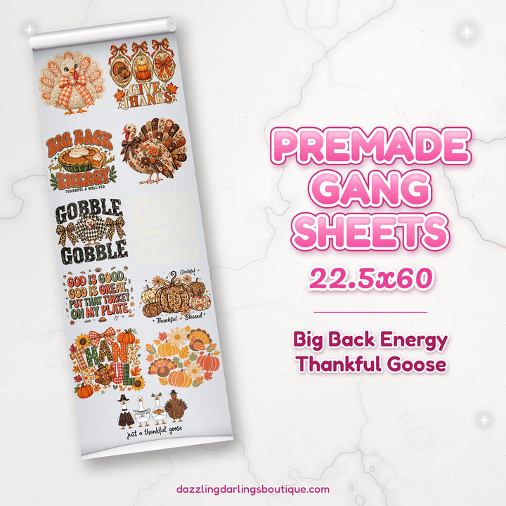 Big Back Energy Thankful Goose premade DTF gang sheet 22.5x60 – Dazzling Darlings Boutique