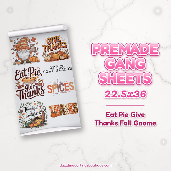 Eat Pie Give Thanks Fall Gnome premade DTF gang sheet 22.5x36 – Dazzling Darlings Boutique