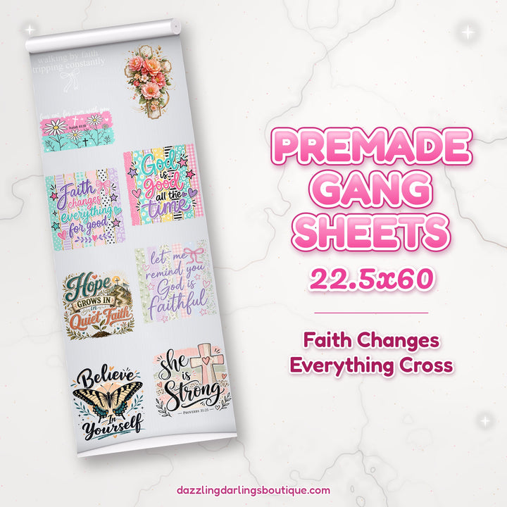 Faith Changes Everything Cross premade DTF gang sheet 22.5x60 – Dazzling Darlings Boutique