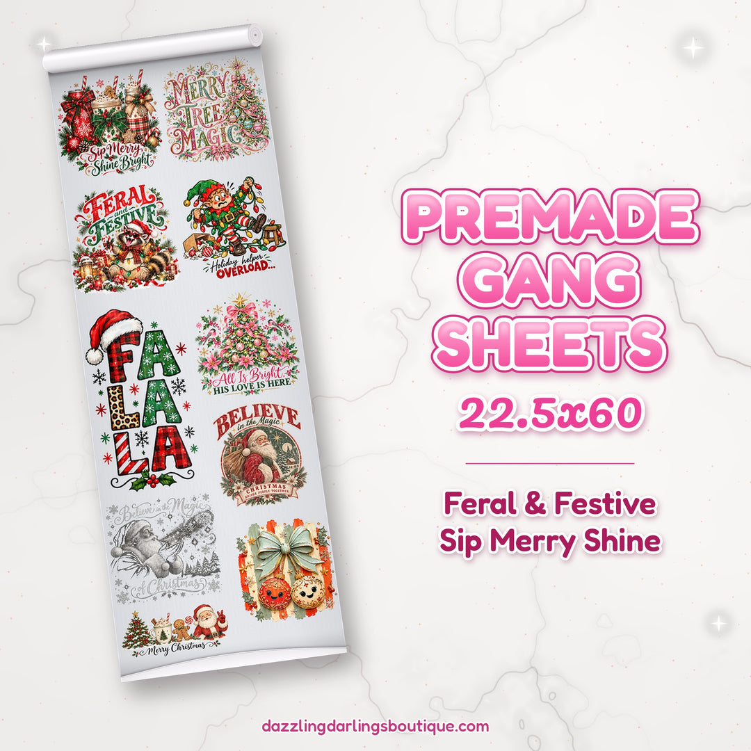 Feral & Festive Sip Merry Shine premade DTF gang sheet 22.5x60 – Dazzling Darlings Boutique