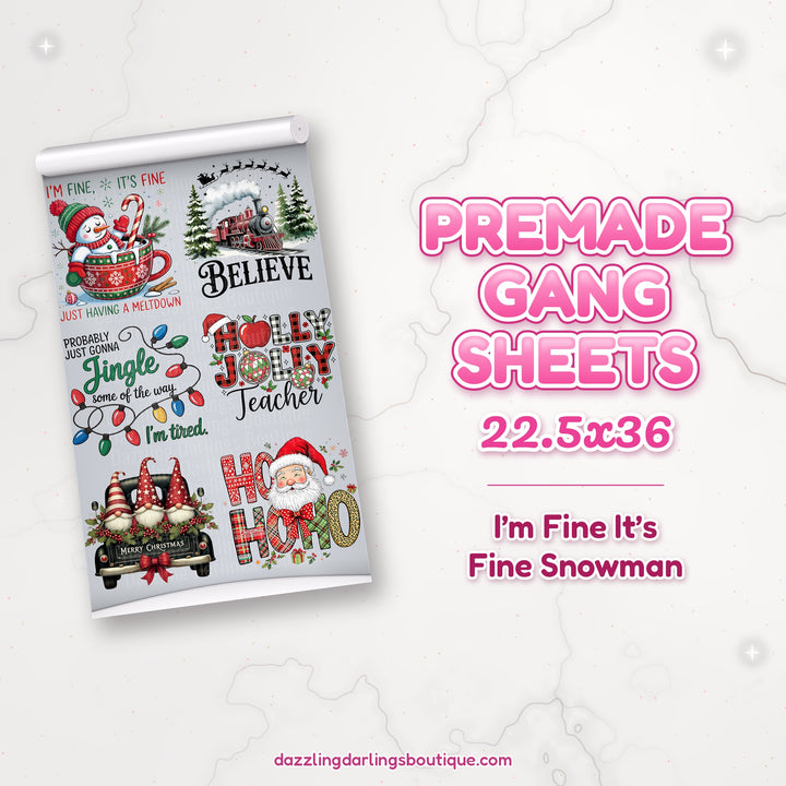 I'm Fine It's Fine Snowman premade DTF gang sheet 22.5x36 – Dazzling Darlings Boutique