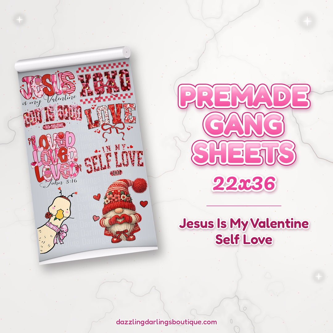 Jesus Is My Valentine Self Love premade DTF gang sheet 22x36 – Dazzling Darlings Boutique