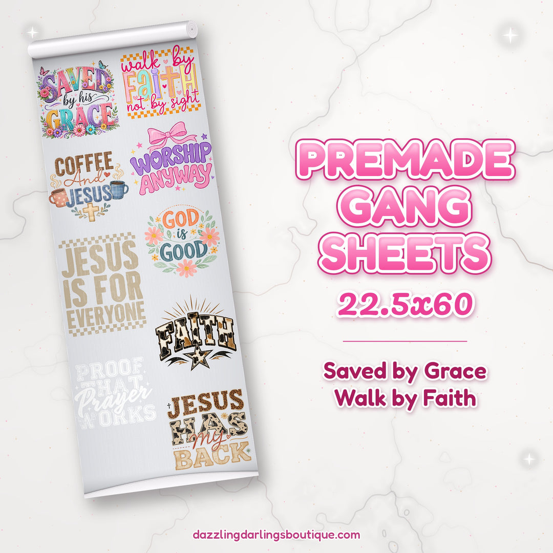 Saved by Grace Walk by Faith premade DTF gang sheet 22.5x60 – Dazzling Darlings Boutique