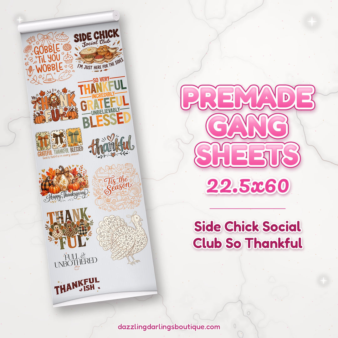 Side Chick Social Club So Thankful premade DTF gang sheet 22.5x60 – Dazzling Darlings Boutique