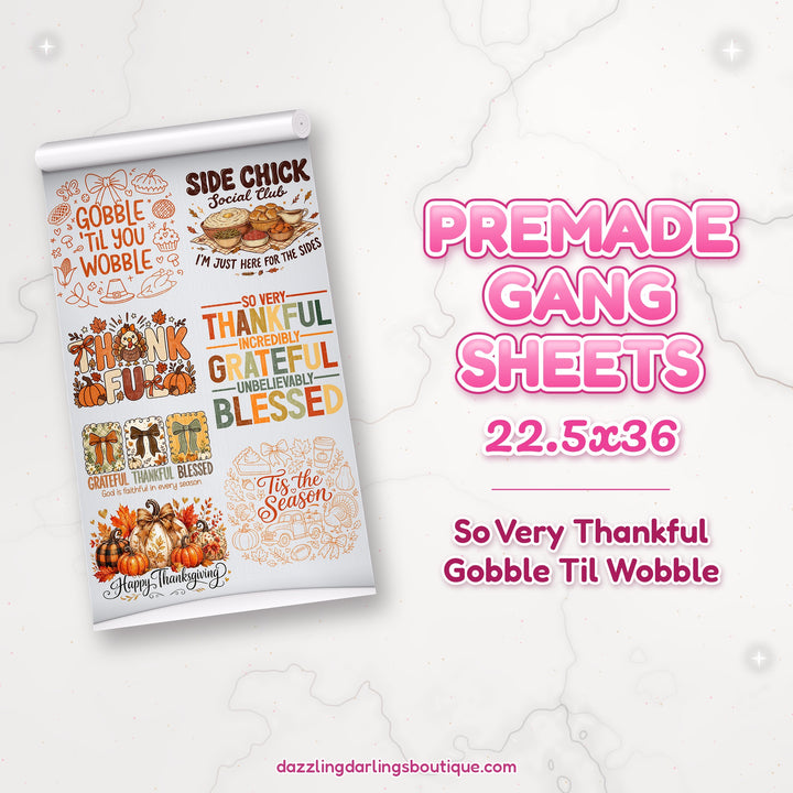 So Very Thankful Gobble Til Wobble premade DTF gang sheet 22.5x36 – Dazzling Darlings Boutique