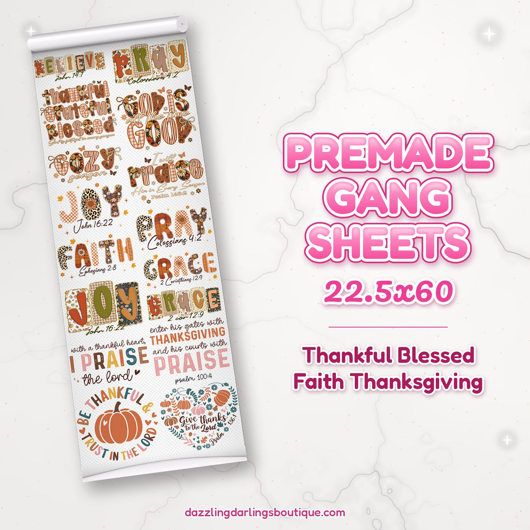 Thankful Blessed Faith Thanksgiving premade DTF gang sheet 22.5x60 – Dazzling Darlings Boutique