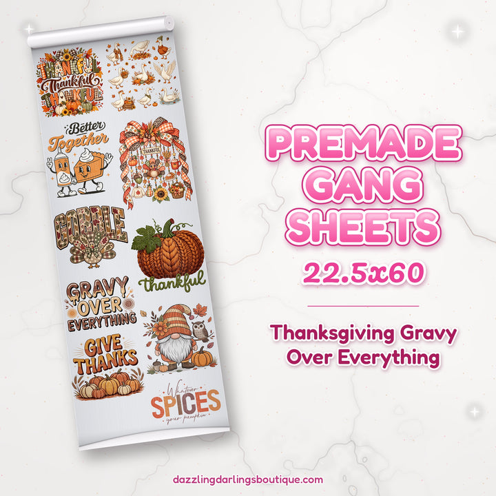 Thanksgiving Gravy Over Everything premade DTF gang sheet 22.5x60 – Dazzling Darlings Boutique
