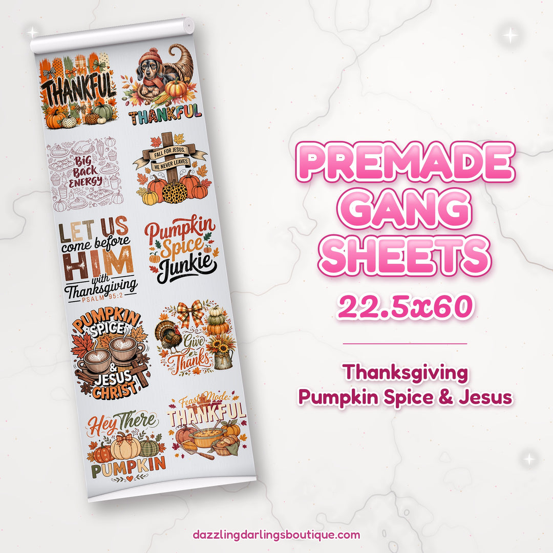 Thanksgiving Pumpkin Spice & Jesus premade DTF gang sheet 22.5x60 – Dazzling Darlings Boutique