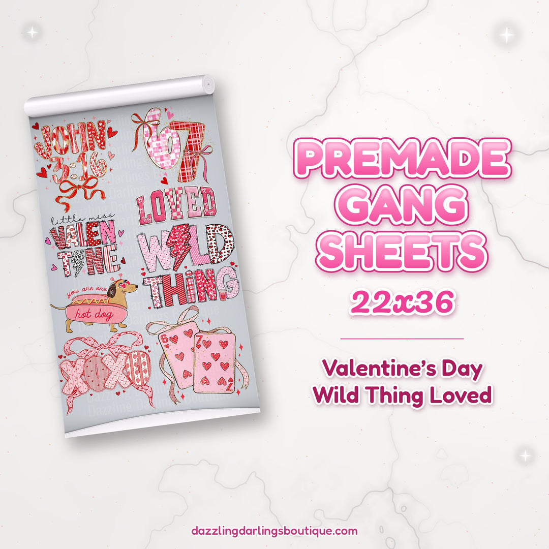 Valentine's Day Wild Thing Loved premade DTF gang sheet 22x36 – Dazzling Darlings Boutique