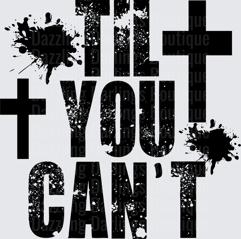 If You Can't Cross With Christian Faith Paint Splatter