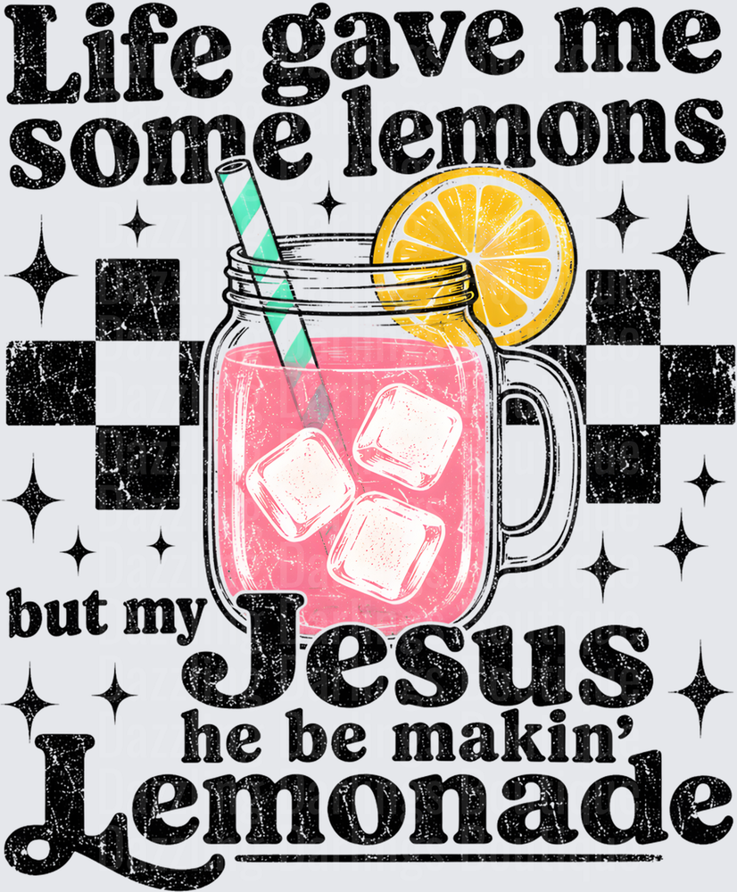 Life Gave Me Some Lemons But My Jesus He Be Makin Lemonade