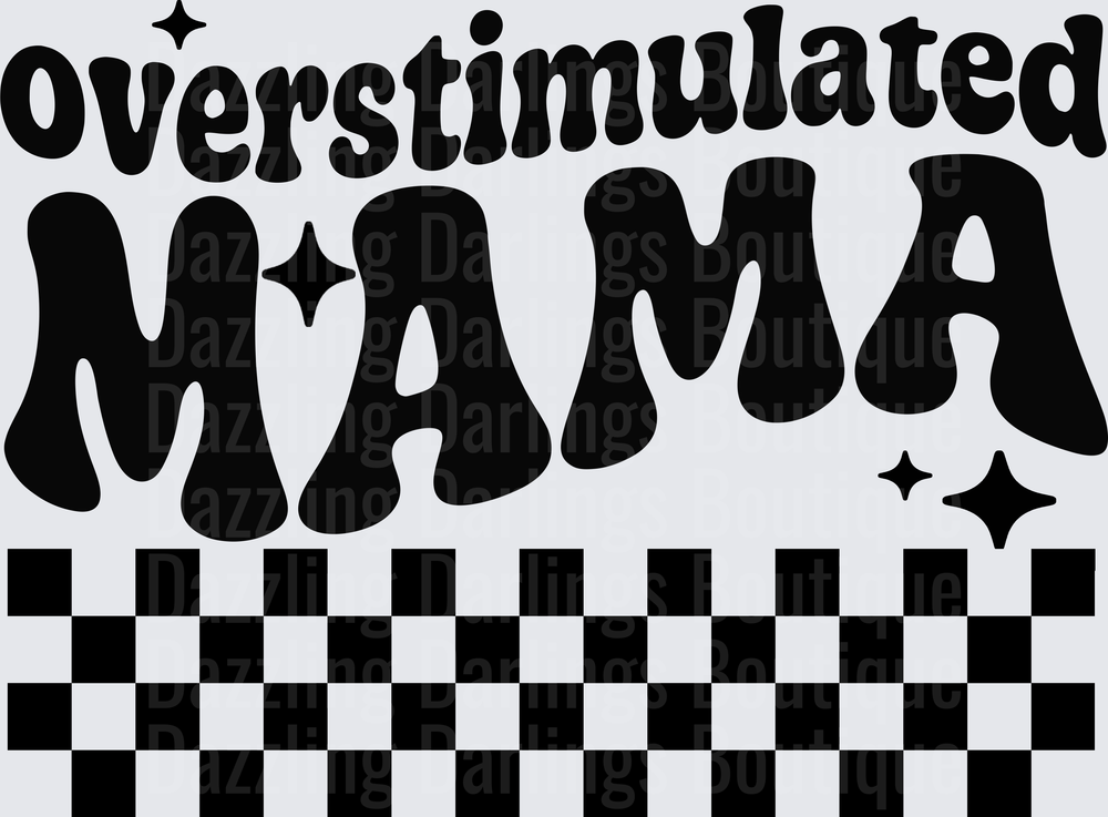 Overstimulated Mama with Checkered Border and Stars Design