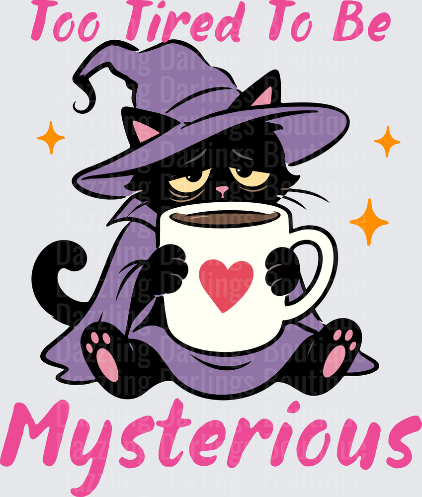 Too Tired To Be Mysterious Grumpy Black Cat Witch Coffee