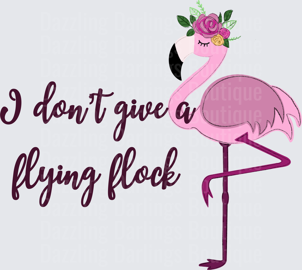 I Don't Give A Flying Flock Flamingo With Floral Crown