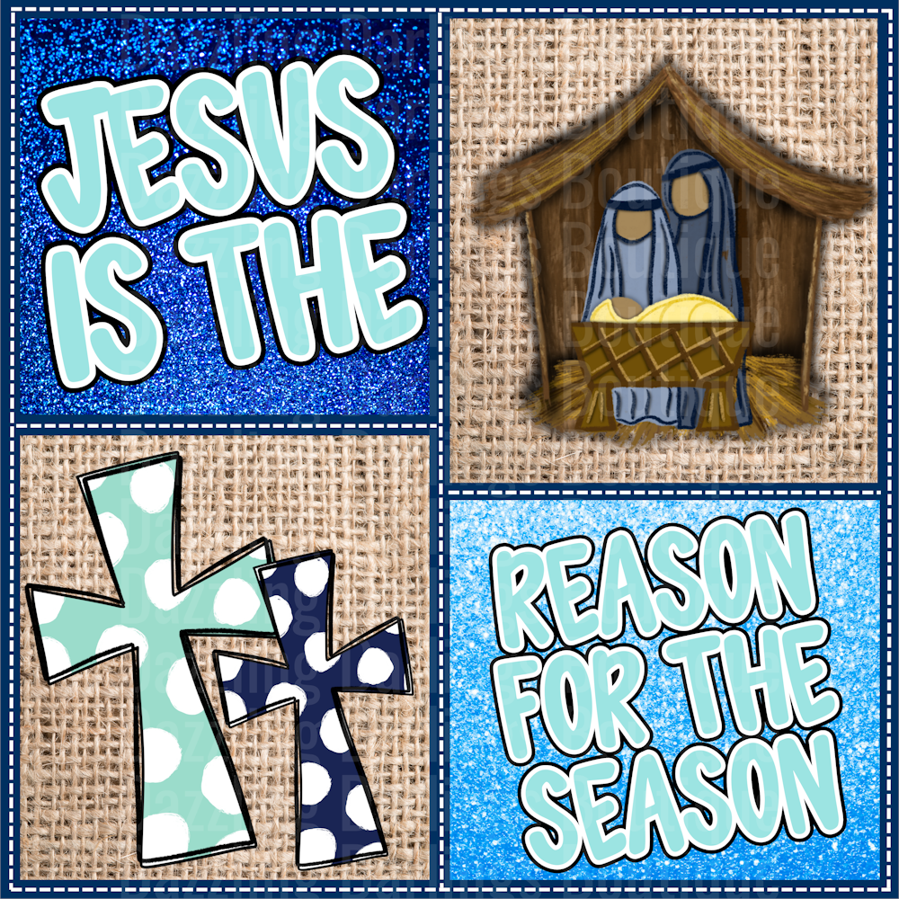 JESUS IS THE REASON FOR THE SEASON