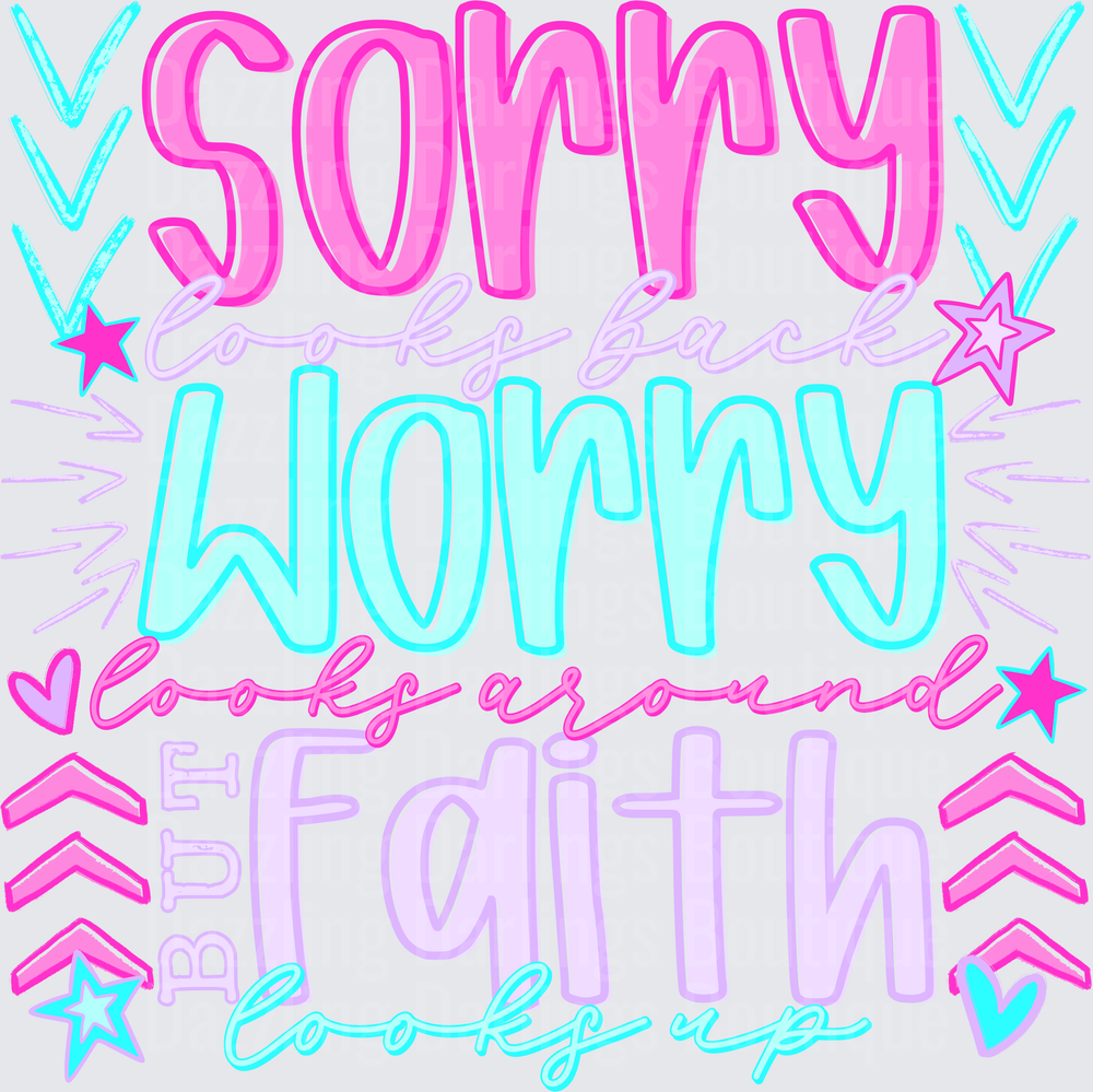 Sorry Looks Back Worry Looks Around But Faith Looks Up