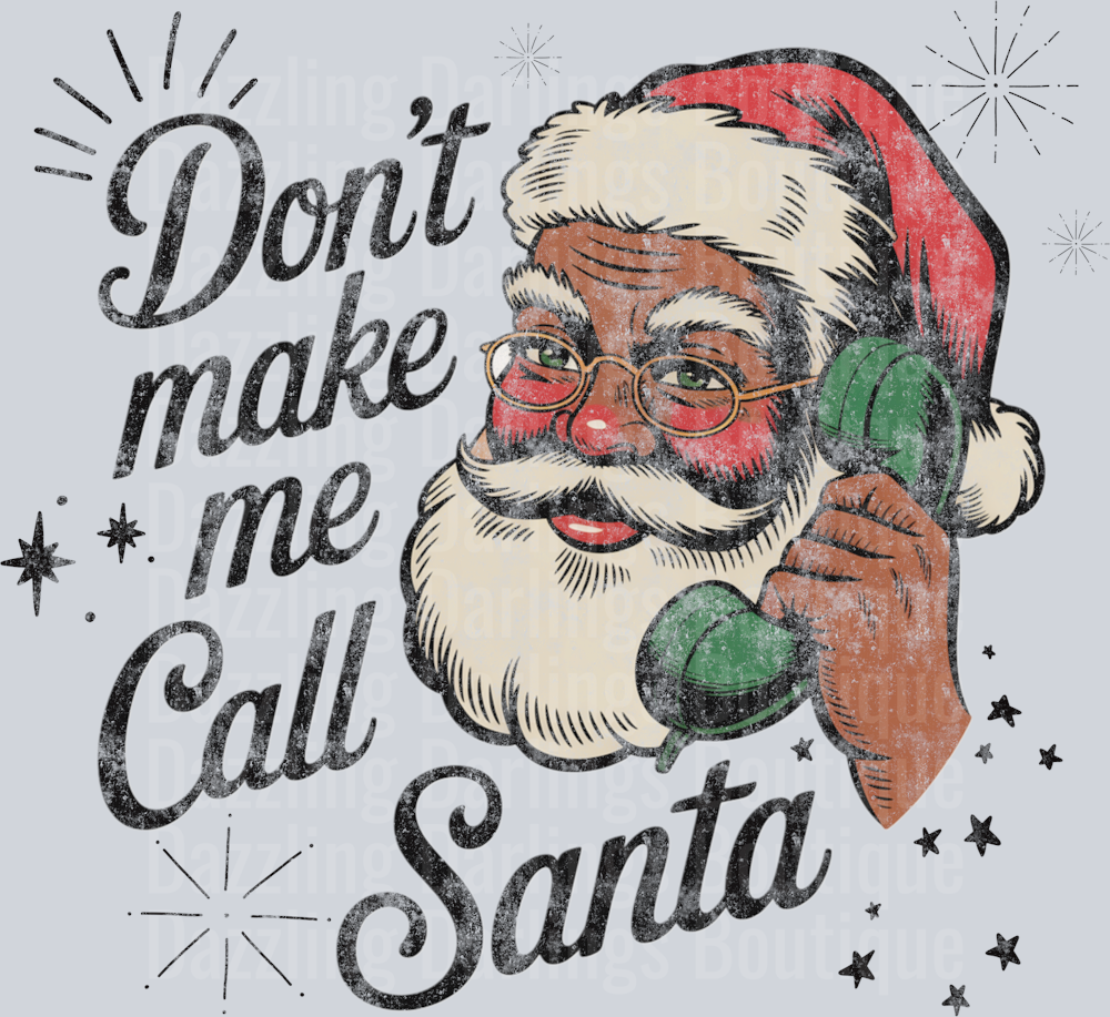 Don’t make me call Santa - darker skin tone Santa