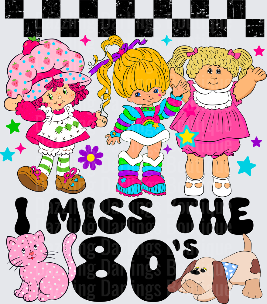 I Miss the 80s Strawberry Shortcake Rainbow Brite Cabbage Patch Kids