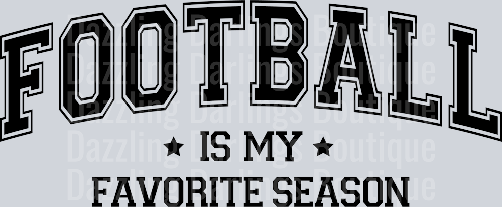 FOOTBALL IS MY FAVORITE SEASON BLACK