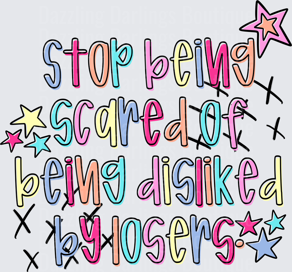 Stop Being Scared Of Being Disliked By Losers Colorful Stars
