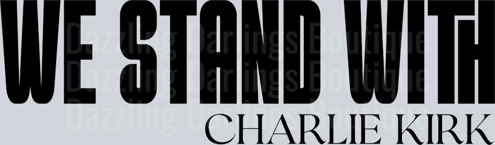 We Stand With Charlie Kirk Black Bold