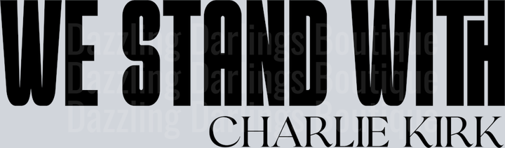 We Stand With Charlie Kirk Black Bold