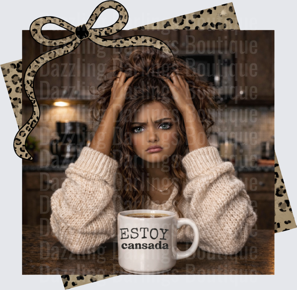 Estoy Cansada Tired Woman with Coffee Mug Spanish Saying