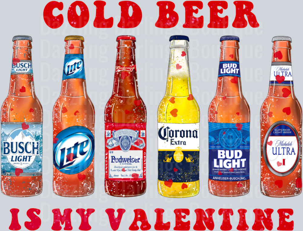 Cold Beer Is My Valentine