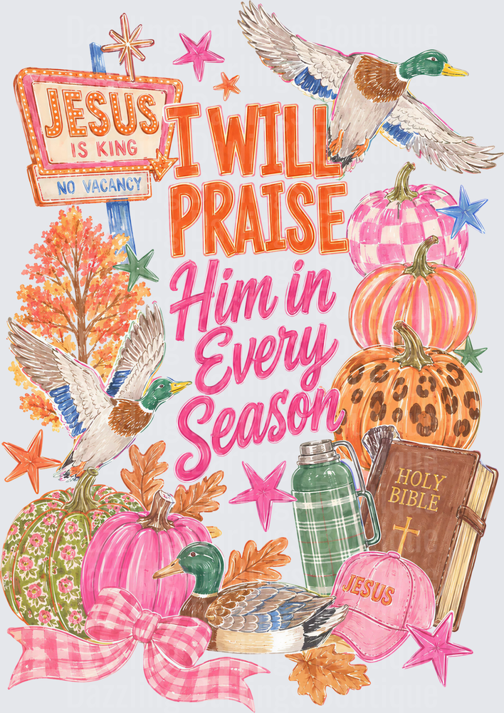 I Will Praise Him In Every Season Fall Duck Hunting Christian