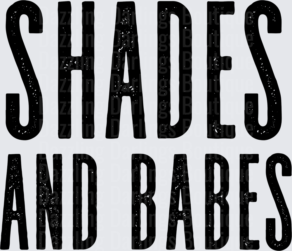 Shades and Babes Distressed Black Typography