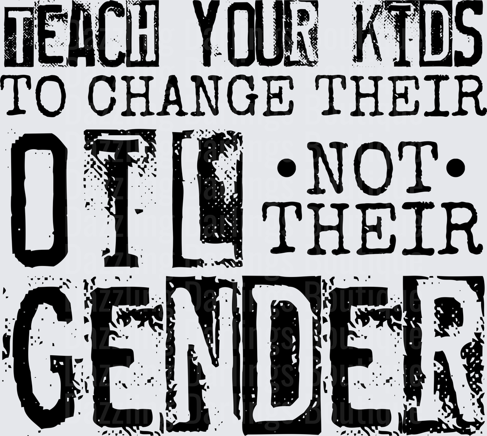 Teach Your Kids To Change Their Oil Not Their Gender