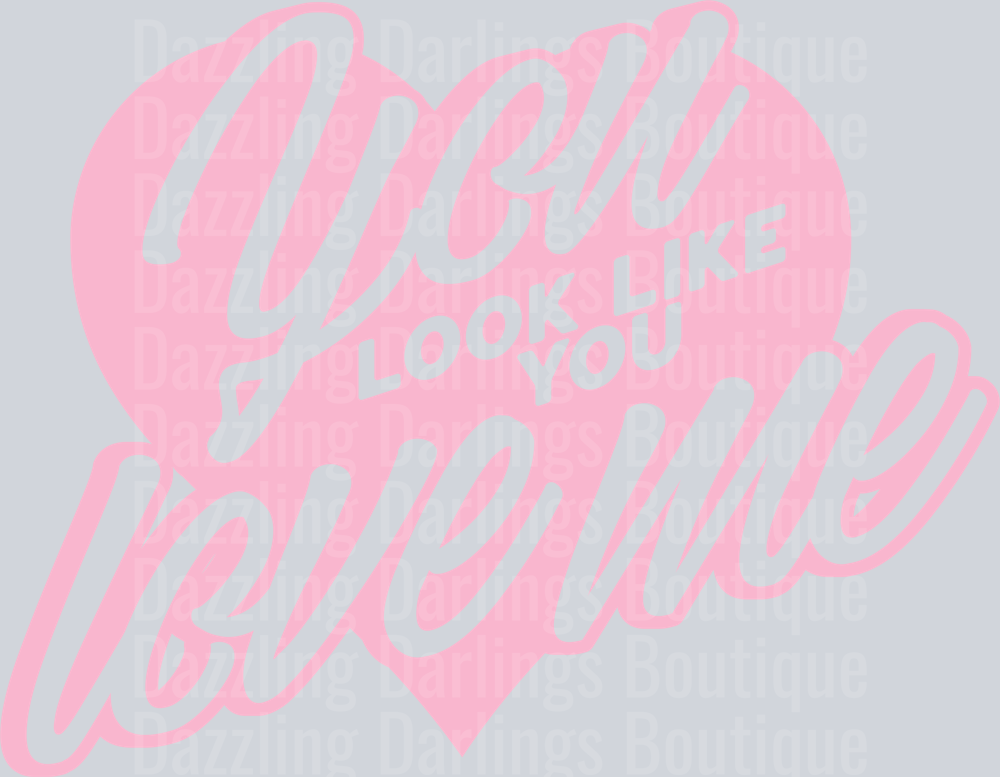 YOU LOOK LIKE YOU LOVE ME PINK