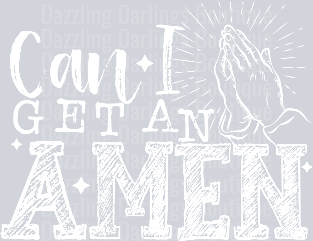 CAN I GET AN AMEN WHITE FONT