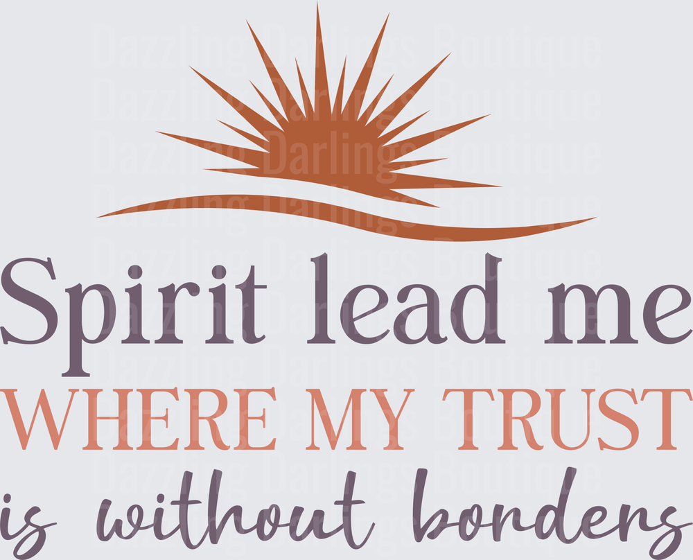 Spirit Lead Me Where My Trusrt