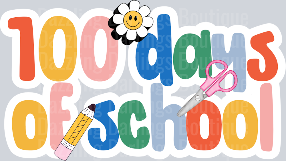 100 DAYS OF SCHOOL