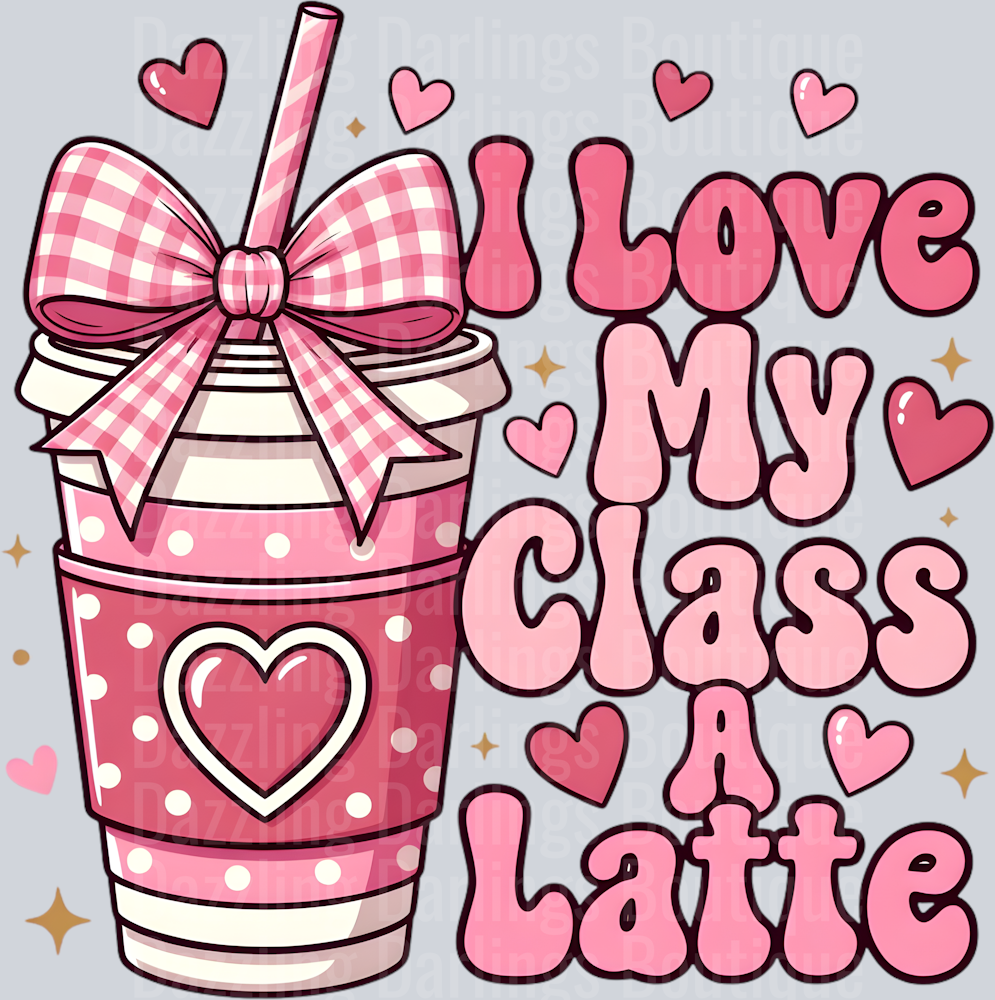 I Love My Class A Latte Teacher Valentine
