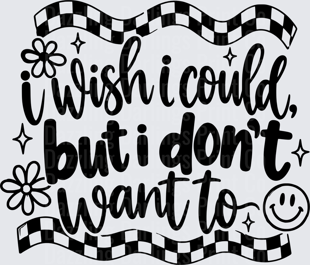 I Wish I Could But I Don't Want To Retro Groovy Quote