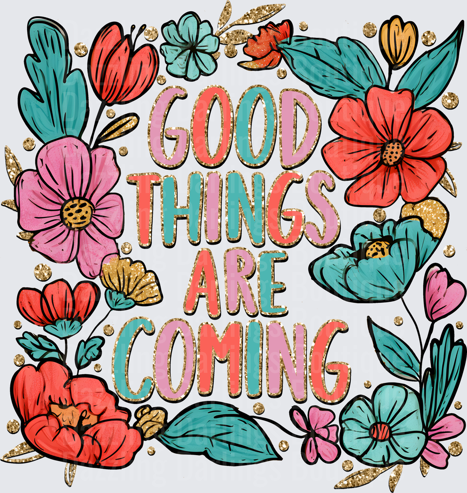 Good Things Are Coming Floral Boho Gold Glitter Quote