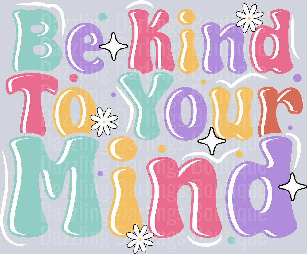 Be Kind To Your Mind Mental Health Shirt Self Care
