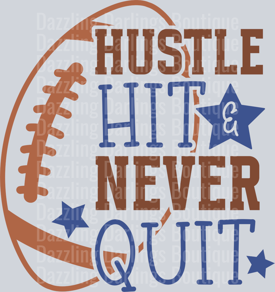 FOOTBALL HUSTLE HIT NEVER QUIT