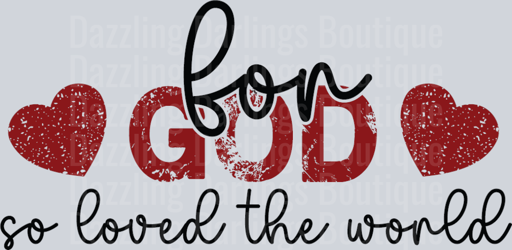 FOR GOD SO LOVED THE WORLD VALENTINES DAY