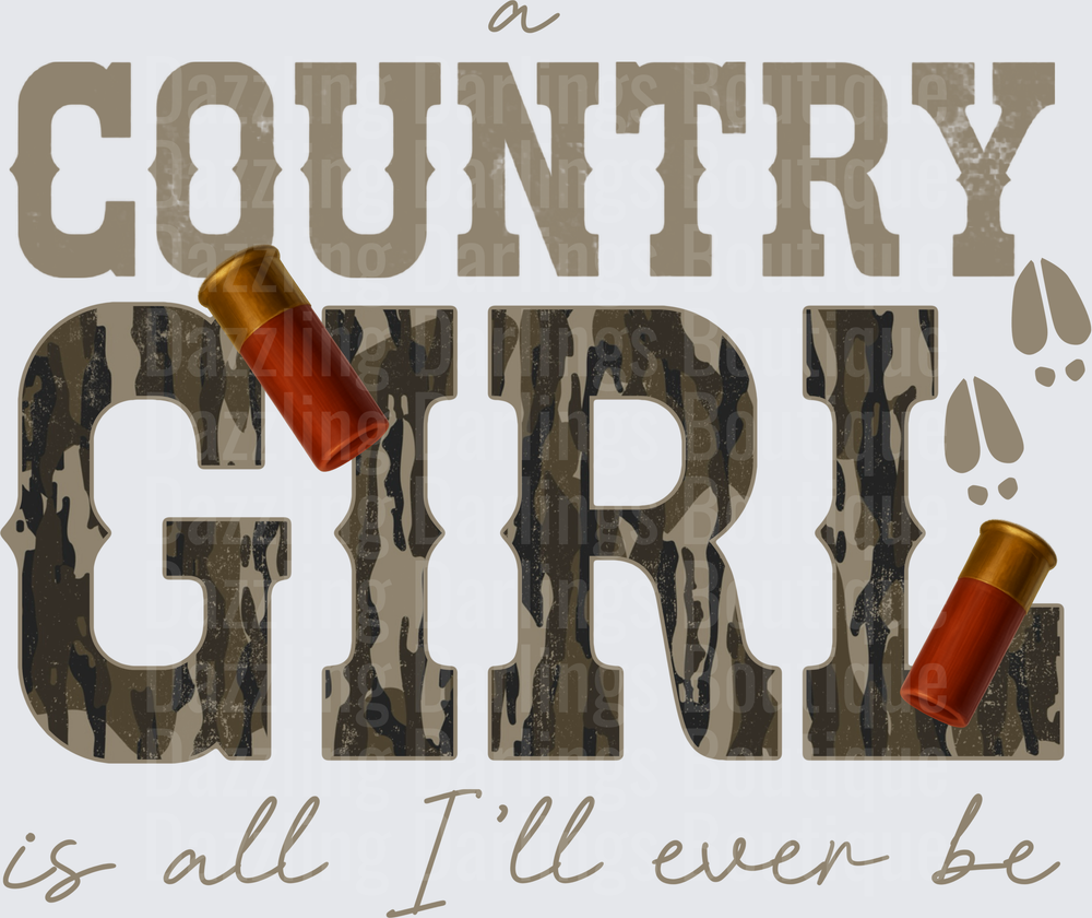 Country Girl Is All I'll Ever Be Camo Text with Shotgun Shells