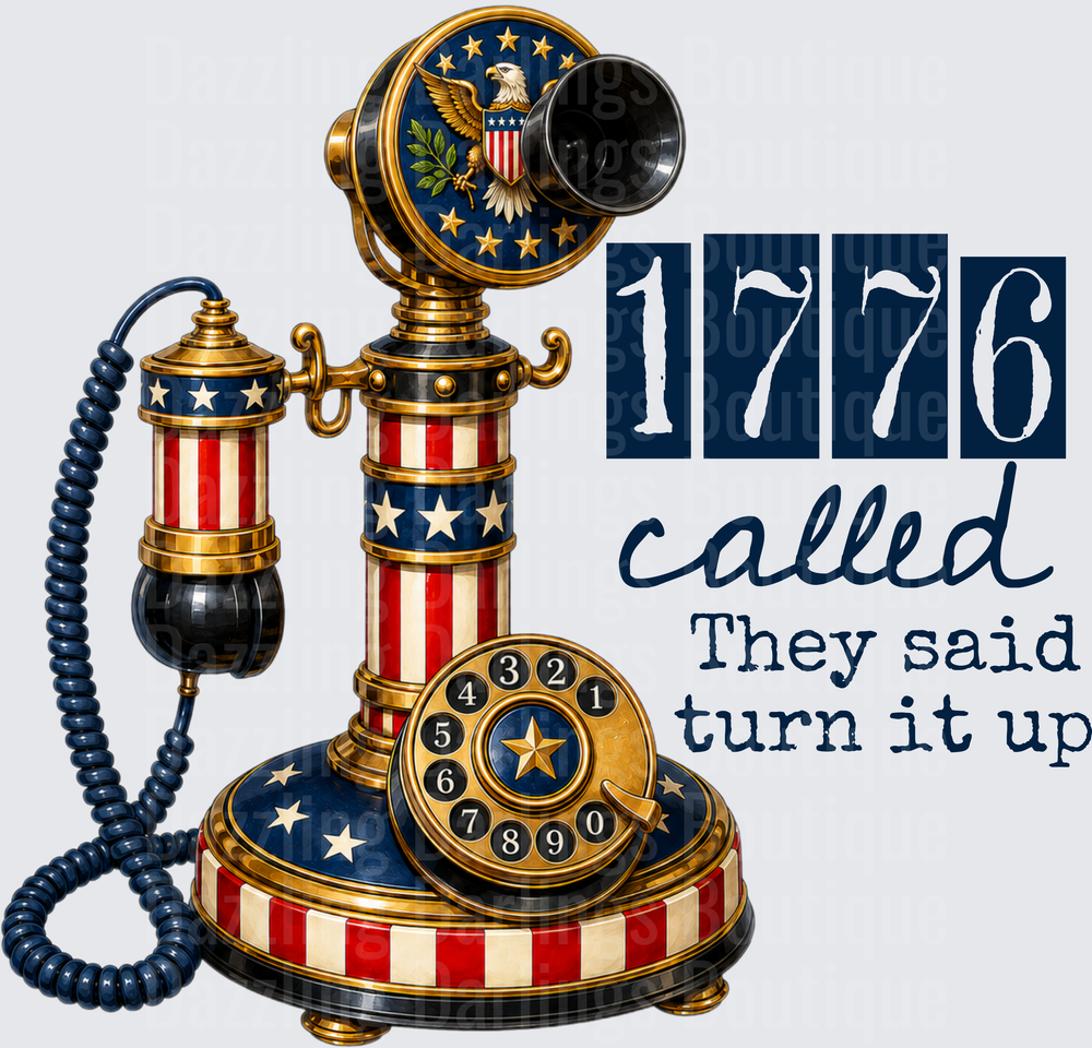 1776 Called They Said Turn It Up Vintage Patriotic Telephone