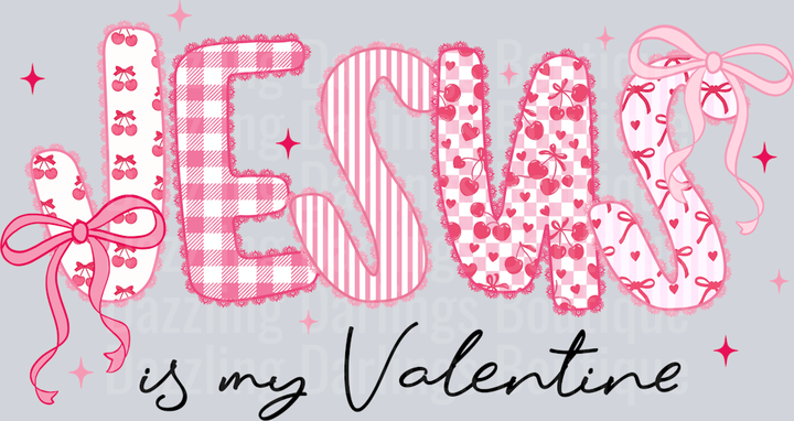 JESUS IS MY VALENTINE