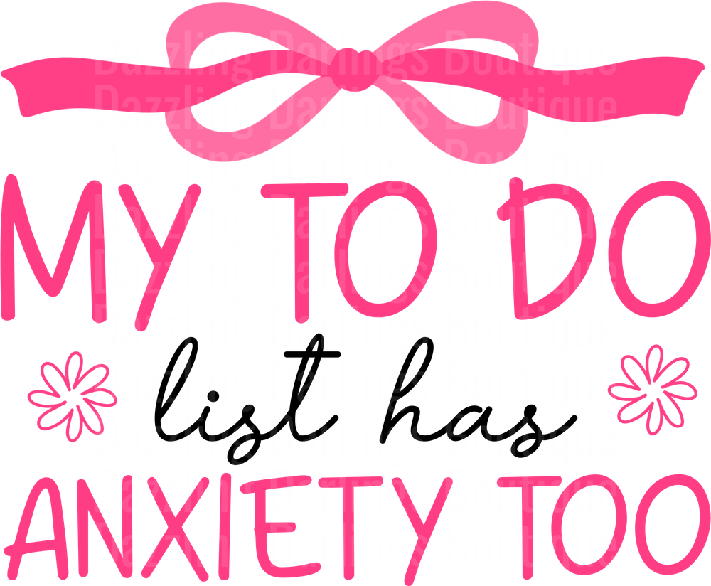 My To Do List Has Anxiety Too Pink Bow Design