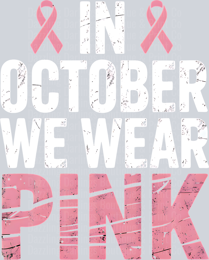 BREAST CANCER AWARENESS RIBBON IN OCTOBER WE WEAR PINK