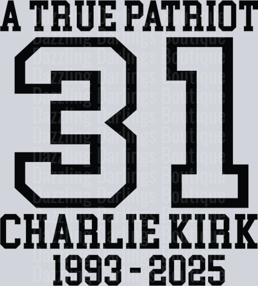 A True Patriot 31 Charlie Kirk 1993-2025