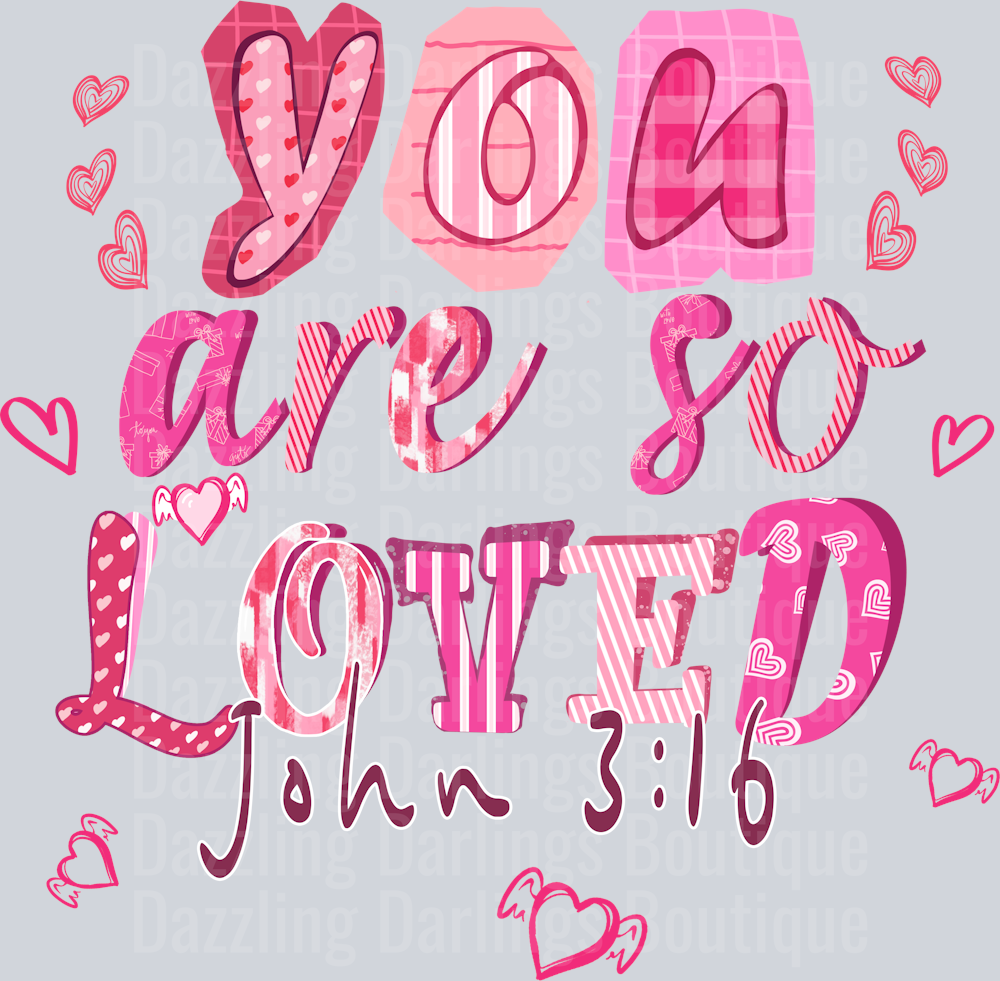 VALENTINE YOU ARE SO LOVED