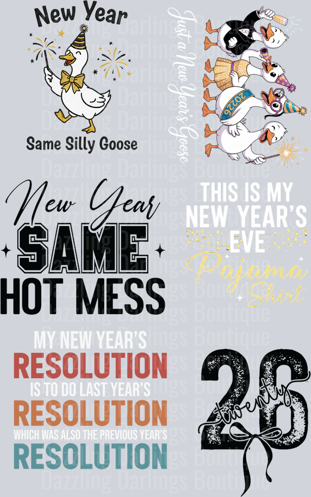 New Year Same Hot Mess Silly Goose 2026 Premade Gang Sheet
